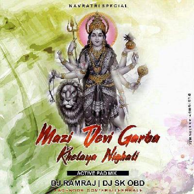 Mazi Devi Garba Khelaya Nighali (Active Pad Mix) Dj S k And Dj Ramraj